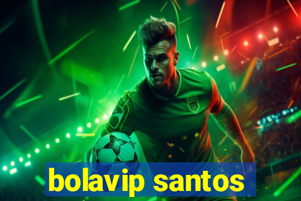 bolavip santos